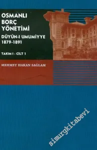Osmanlı Borç Yönetimi - Düyun-u Umumiyye 1879 - 1891 - Cilt 1 -