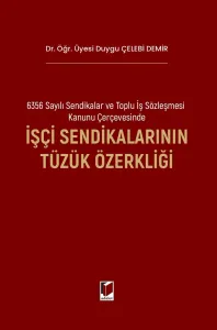 İşçi Sendikalarının Tüzük Özerkliği