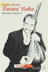 Çağın Ozanı Turani Baba
