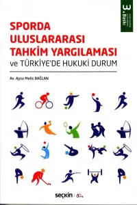Sporda Uluslararası Tahkim Yargılaması ve Türkiye'de Hukuki Durum