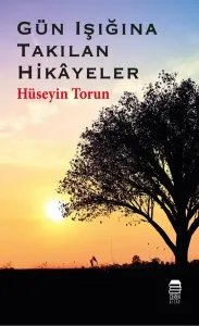 Gün Işığına Takılan Hikâyeler