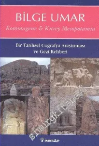 Kommagene-Kuzey Mesopotamia: Bir Tarihsel Coğrafya Araştırması ve Gezi Rehberi -