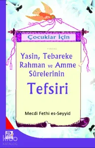 Çocuklar İçin Yasin, Teberake, Rahman ve Amme Sureleri Tefsiri