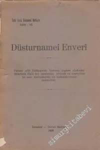 OSMANLICA Düstûrnâme-i Enverî: Paris'te Milli kütüphanede bulunan yegane nüshadan Mükrimin Halil bey tarafından istinsah ve neşredilen bu eser mumaileyhin bir mukaddemesini muhtevidir [ TIPKIBASIM ] -        1928