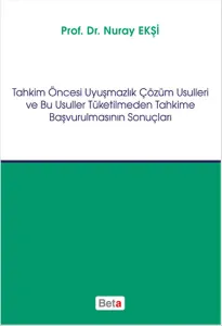 Tahkim Öncesi Uyuşmazlık Çözüm Usulleri ve Bu Usuller Tüketilmeden Tahkime Başvurulmasının Sonuçları