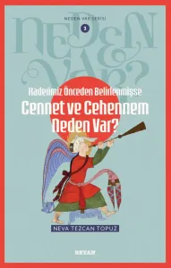 Kaderimiz Önceden Belirlenmişse Cennet ve Cehennem Neden Var?