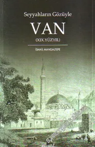 Seyyahların Gözüyle Van 19. Yüzyıl -