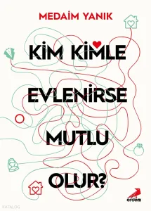 Kim, Kimle Evlenirse Mutlu Olur?