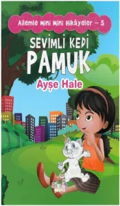 Ailemle Mini Mini Hikayeler-5 Sevimli Kedi Pamuk