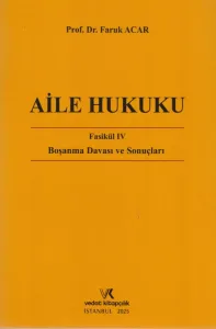 Aile Hukuku Fasikül IV Boşanma Davası ve Sonuçları