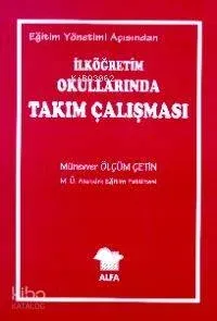 Eğitim Yönetimi Açısından İlköğretim Okullarında Takım Çalışması