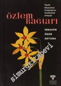 Özlem Bağları: Tarih Boyunca İnsanların Mutluluk Arayışları -