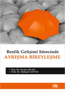 Benlik Gelişimi Sürecinde Ayrışma Bireyleşme