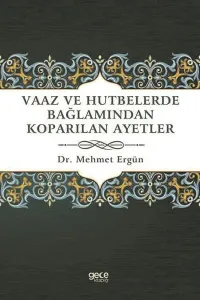 Vaaz ve Hutbelerde Bağlamından Koparılan Ayetler