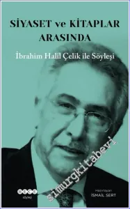 Siyaset ve Kitaplar Arasında - İbrahim Halil Çelik ile Söyleşi -        2023