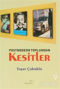 Postmodern Toplumdan Kesitler