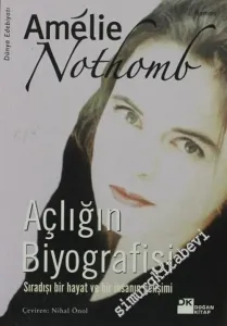 Açlığın Biyografisi: Sıradışı Bir Hayat ve Bir İnsanın Gelişimi -