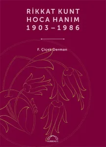 Rikkat Kunt Hoca Hanım (1903-1986)