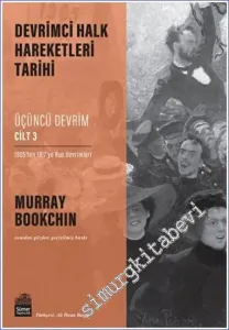 Devrimci Halk Hareketleri Tarihi: Üçüncü Devrim Cilt 3 1905'ten 1917'ye Rus Devrimleri -         2023