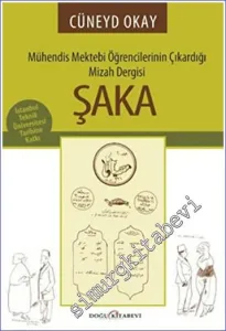 Şaka: Mühendis Mektebi Öğrencilerinin Çıkardığı Mizah Dergisi: İstanbul Teknik Üniversitesi Tarihine Katkı -         2012