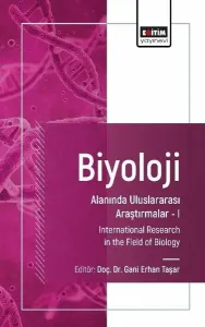 Biyoloji Alanında Uluslararası Araştırmalar I;International Research in the Field of Biology