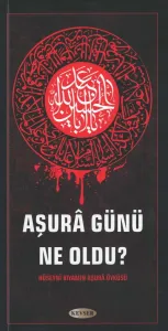 Aşurâ Günü Ne Oldu?