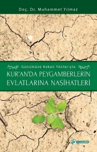 Günümüze Bakan Yönleriyle Kuranda Peygamberlerin Evlatlarına Nasihatleri