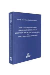 Türk ve Alman Hukuklarında Mirasçılığın Kısıtlanması: Koruyucu Mirasçılıktan Çıkarma ve Saklı Payın Sınırlandırılması