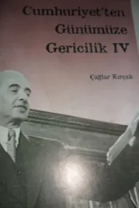 Cumhuriyet'ten Günümüze Gericilik IV