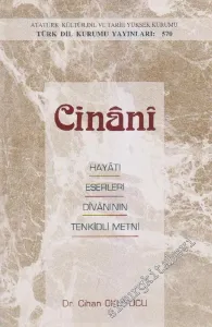 Cinani: Hayatı, Eserleri, Divanının Tenkitli Metni -        1994
