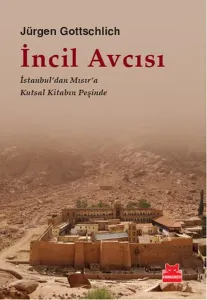 İncil Avcısı; İstanbul'dan Mısır'a Kutsal Kitabın Peşinde
