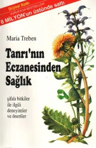 Tanrı'nın Eczanesinden Sağlık; Şifalı Bitkiler İle İlgili Deneyimler ve Öneriler