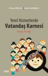 Yerel Hizmetlerde Vatandaş Karnesi - Konya Örneği -         2016