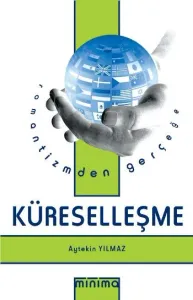 Romantizmden Gerçeğe Küreselleşme Romantizmden Gerçeğe Küreselleşme