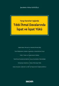 Tıbbi İhmal Davalarında İspat ve İspat Yüküse