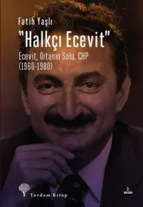 "HALKÇI ECEVİT" Ecevit, Ortanın Solu, CHP (1960-1980)