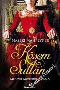 Haseki Mahpeyker Kösem Sultan -        2015
