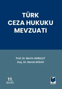 Türk Ceza Hukuku Mevzuatı Yazar Adı : Prof. Dr. Berrin Akbulut  Doç. Dr. Murat Aksan