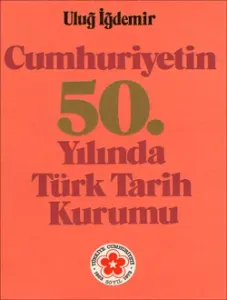 Cumhuriyetin 50. Yılında Türk Tarih Kurumu