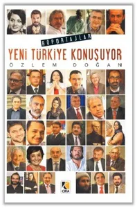 Yeni Türkiye Konuşuyor; Röportajlar