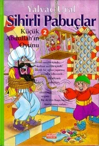 Sihirli Pabuçlar - Küçük Abdullah’ın Oyunu 2 Sihirli Pabuçlar - Küçük Abdullah’ın Oyunu 2