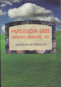 Mutluluğun Sırrı; Yöresel Masallar 2