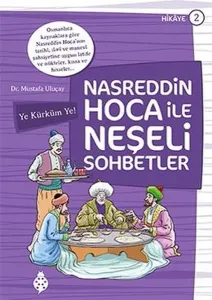 Nasreddin Hoca ile Neşeli Sohbetler 2; Ye Kürküm Ye