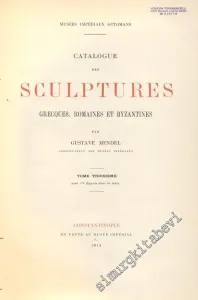Catalogue des Sculptures Grecques, Romaines et Byzantines - Tome Troisième -        1914
