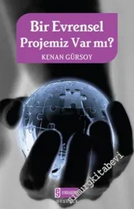 Bir Evrensel Projemiz Var mı? -        2007