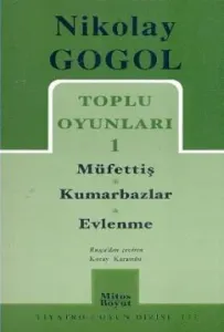 Nikolay Gogol Toplu Oyunlar 1 Müfettiş Kumarbazlar Nikolay Gogol Toplu Oyunlar 1 Müfettiş Kumarbazlar