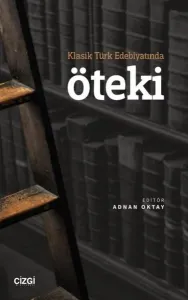 Öteki;;Klasik Türk Edebiyatında