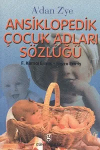 A'dan Z'ye Ansiklopedik Çocuk Adları Sözlüğü