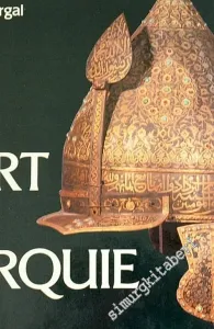 L'Art en Turquie, Sous la Direction d'Ekrem Akurgal -        1981
