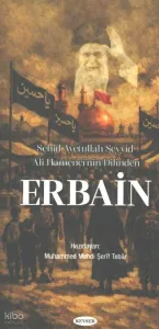 Şehid Ayetullah Seyyid Ali  Hamenei’nin Dilinden: Erbain